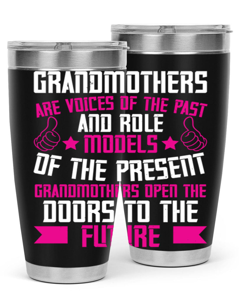 Grandmothers are voices of the past and role models of the present 79#- grandma - nana- Tumbler