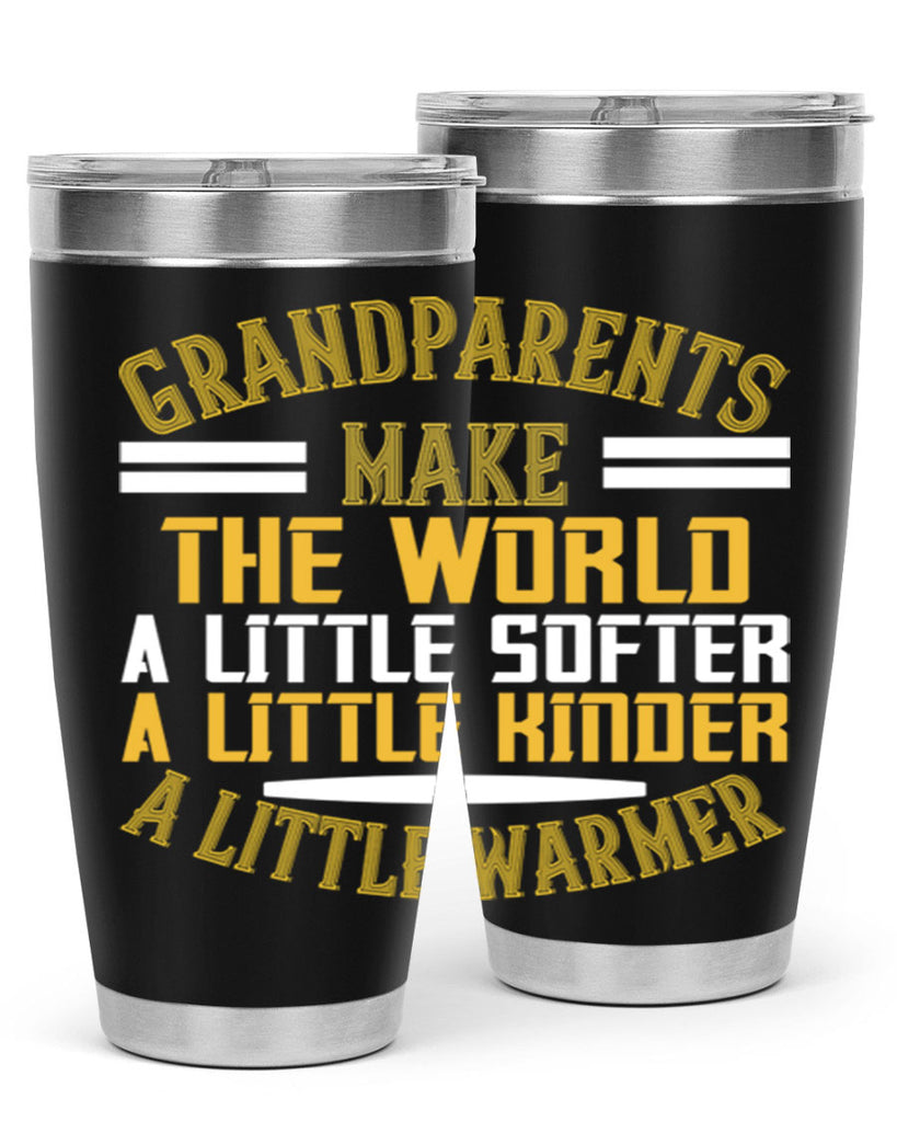 Grandparents make the world … a little softer a little kinder a little warmer 76#- grandma - nana- Tumbler