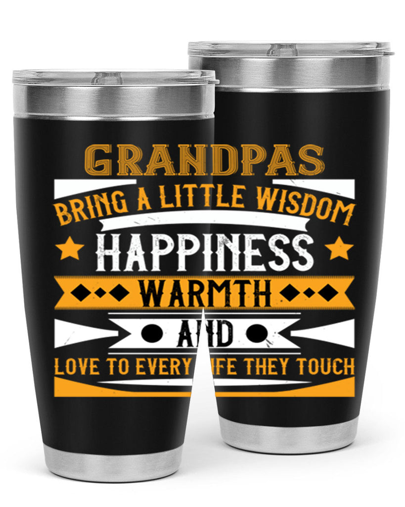 Grandpas bring a little wisdom happiness 98#- grandpa - papa- Tumbler