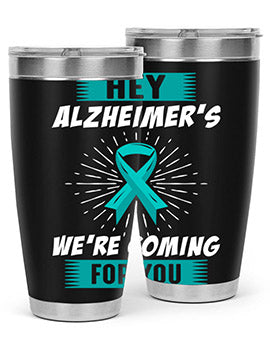 HeyAlzheimerswearecoming 158#- alzheimers- Tumbler