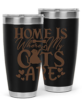 Home Is Where My Cats Are Style 15#- cat- Tumbler