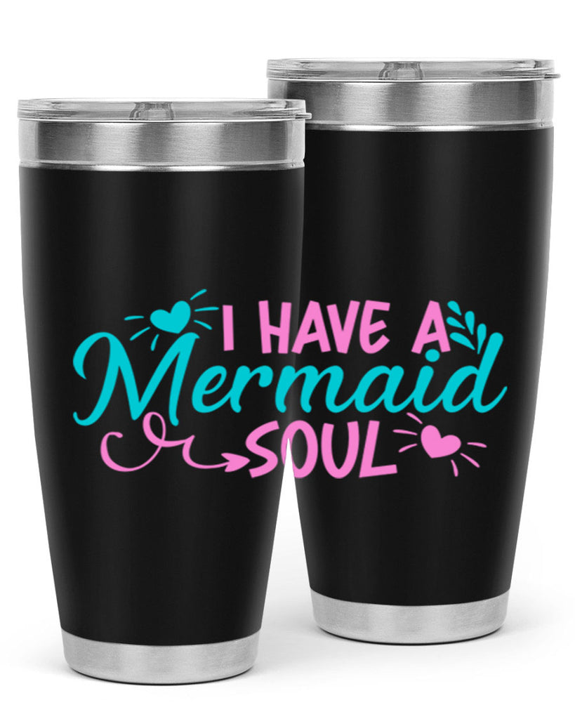 I Have A Mermaid Soul 210#- mermaid- Tumbler