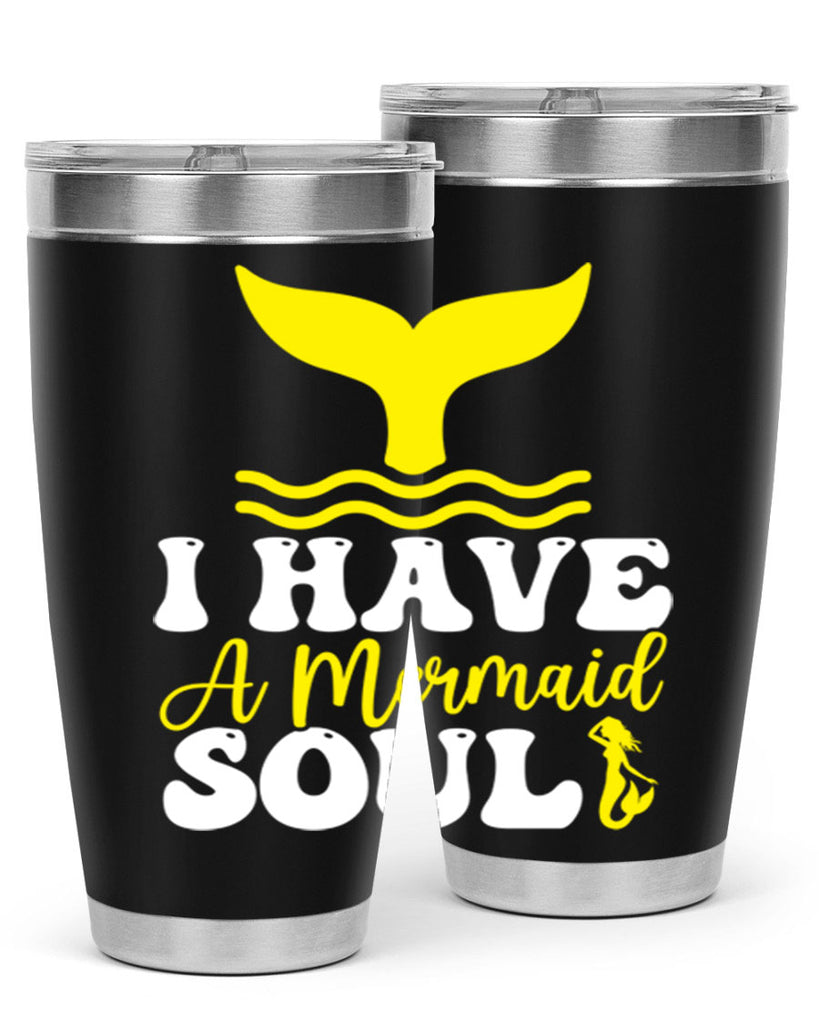 I Have a Mermaid Soul 206#- mermaid- Tumbler