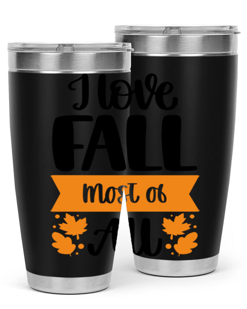 I Love Fall Most Of All 498#- fall- Tumbler