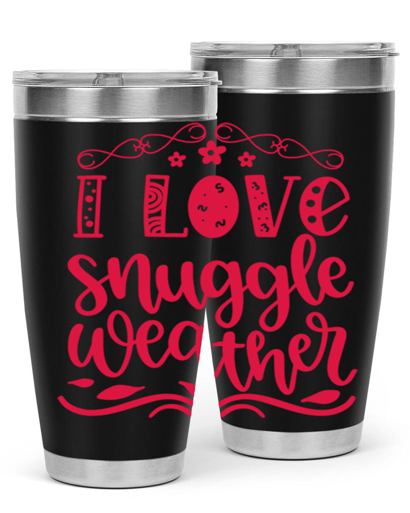 I Love Snuggle Weather 338#- fall- Tumbler