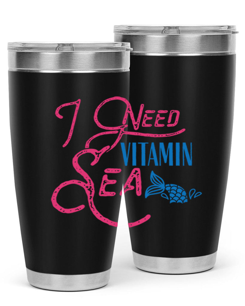 I Need Vitamin Sea 214#- mermaid- Tumbler