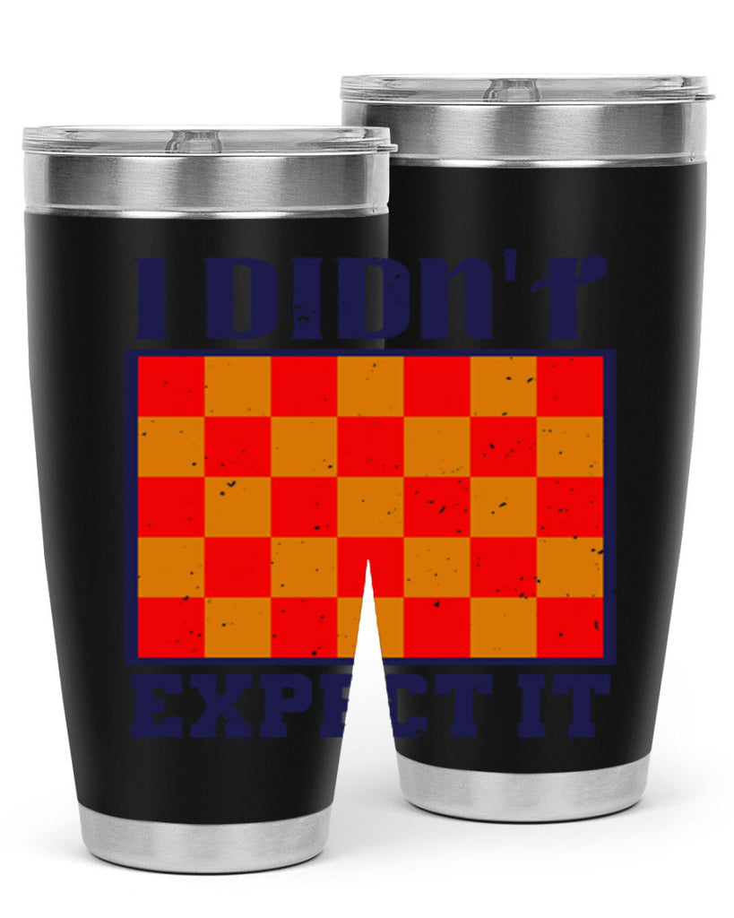 I didnt expect it 48#- chess- Tumbler