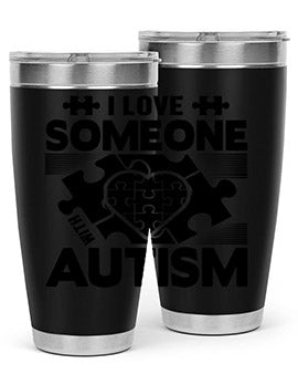 I love someone Style 47#- autism- Tumbler