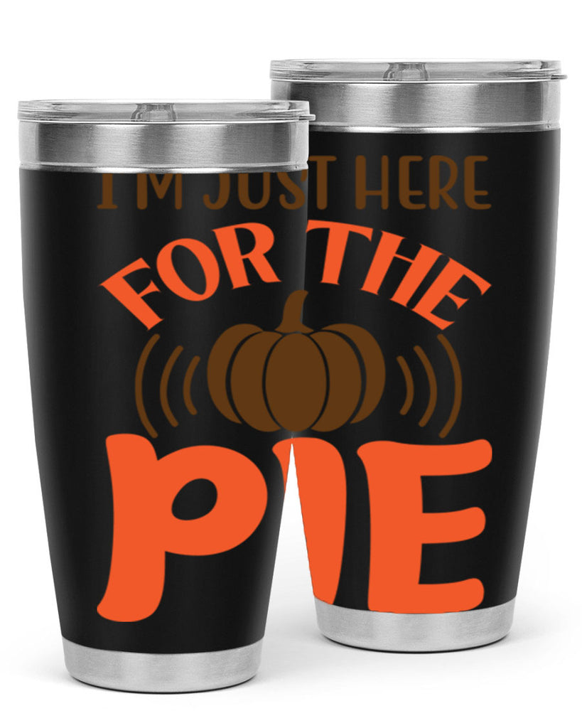 I m Just Here for the Pie 340#- fall- Tumbler