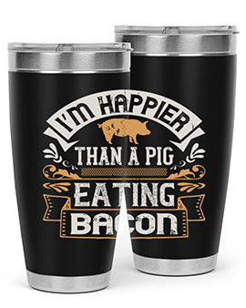 I’m happier than a pig eating bacon Style 51#- pig- Tumbler