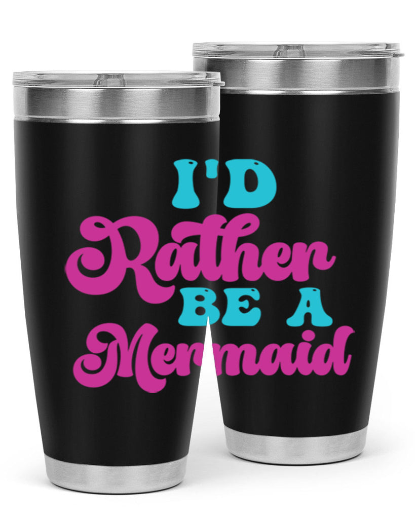 Id Rather Be A Mermaid 220#- mermaid- Tumbler