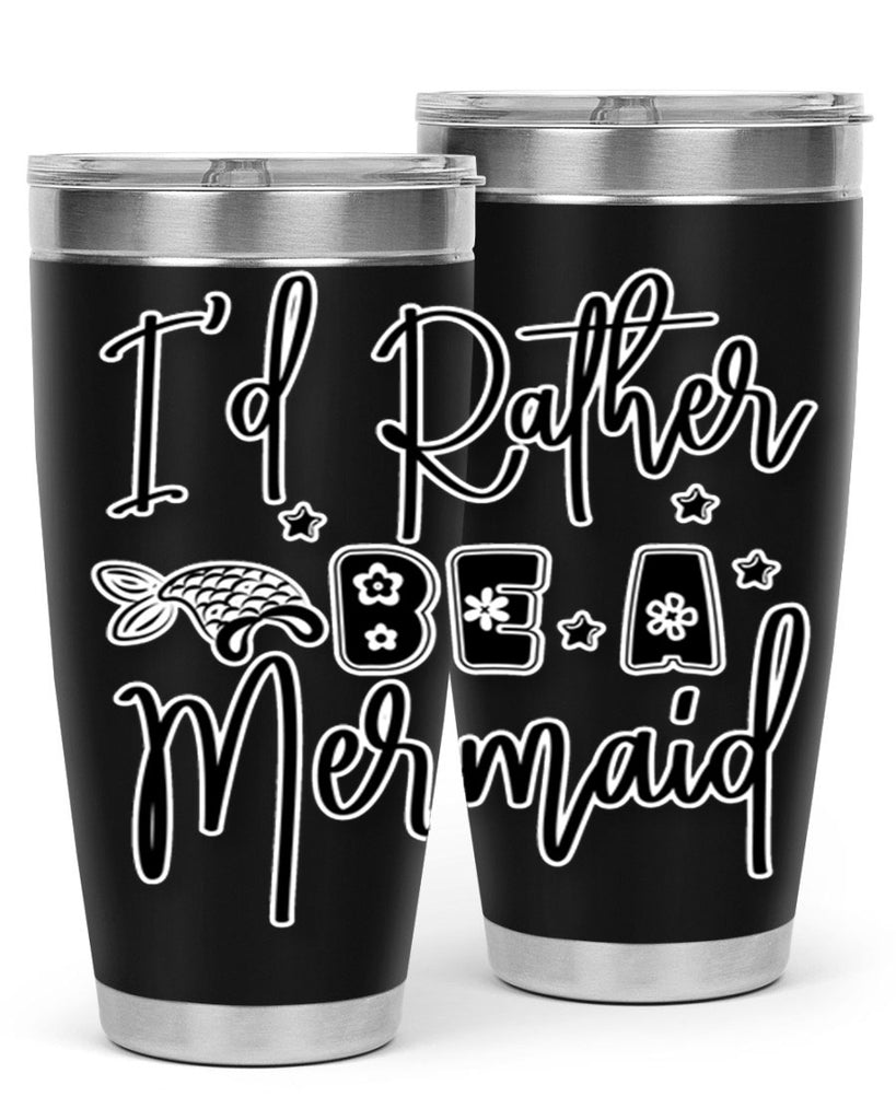 Id Rather Be A Mermaid 242#- mermaid- Tumbler