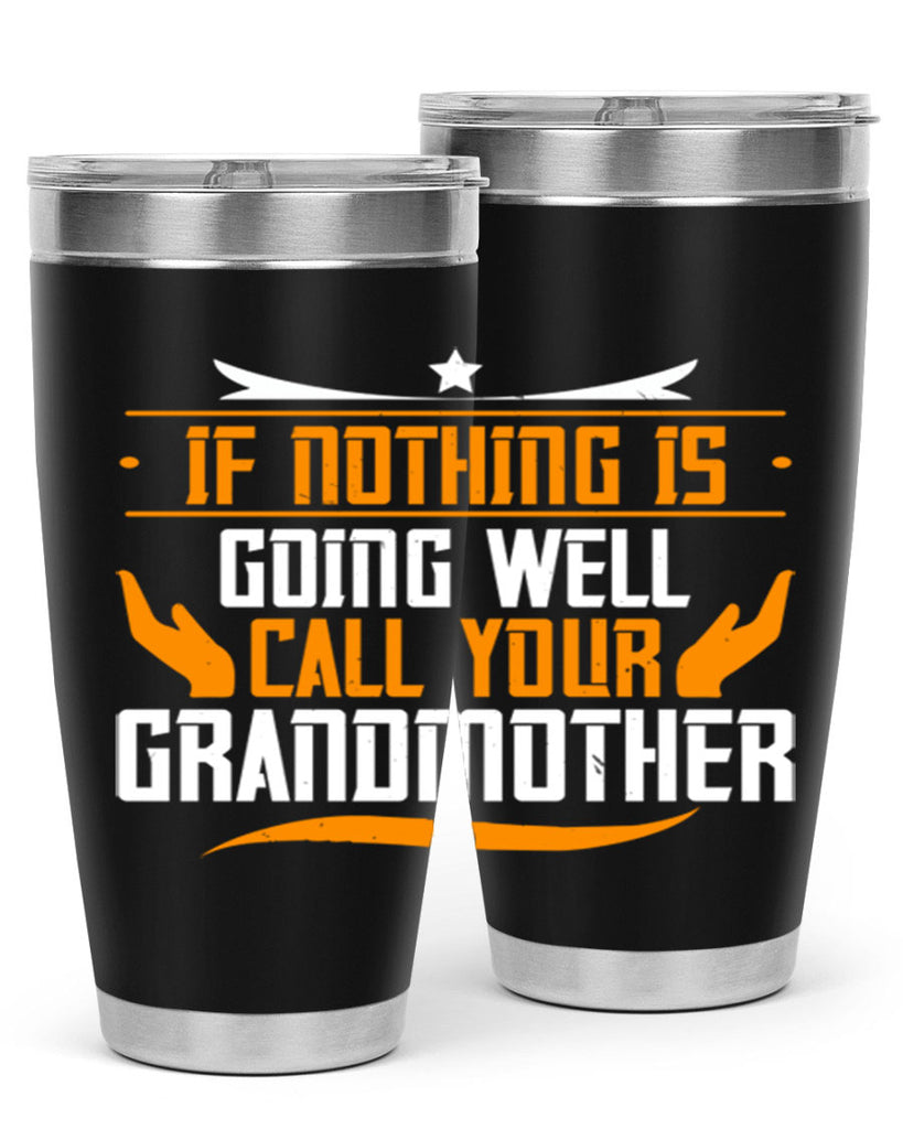 If nothing is going well 69#- grandma - nana- Tumbler