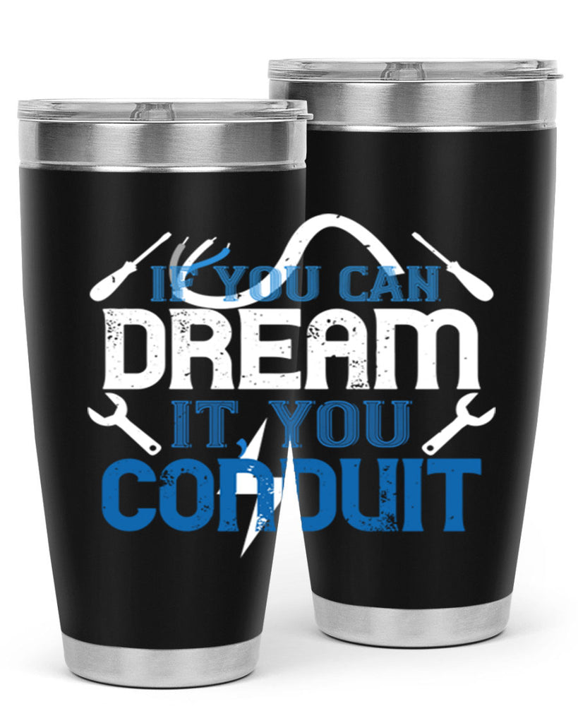 If you dream it you conduit Style 29#- electrician- tumbler