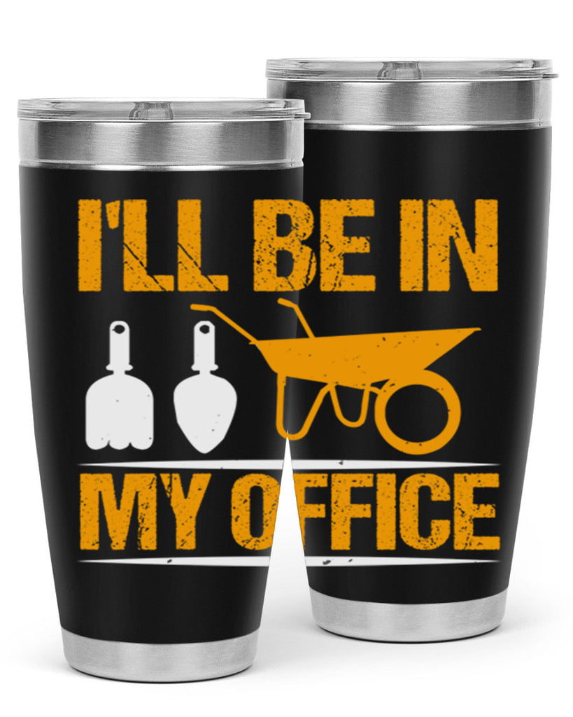 Ill be in my office 50#- farming and gardening- Tumbler