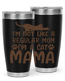 Im Not Like A Regular Mom Im A Cat Mama Style 17#- cat- Tumbler