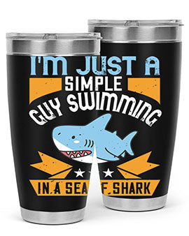 Im just a simple guy swimming in a sea of shark Style 74#- shark  fish- Tumbler