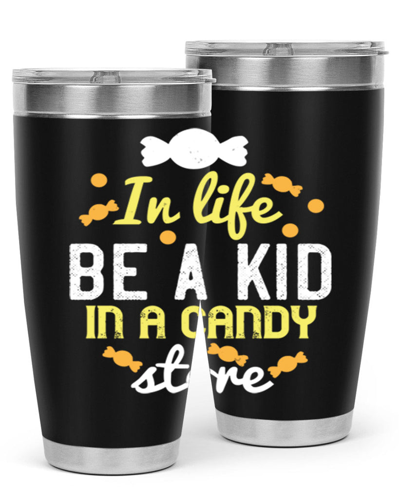 In life be a kid in a candy store Style 11#- baby- Tumbler