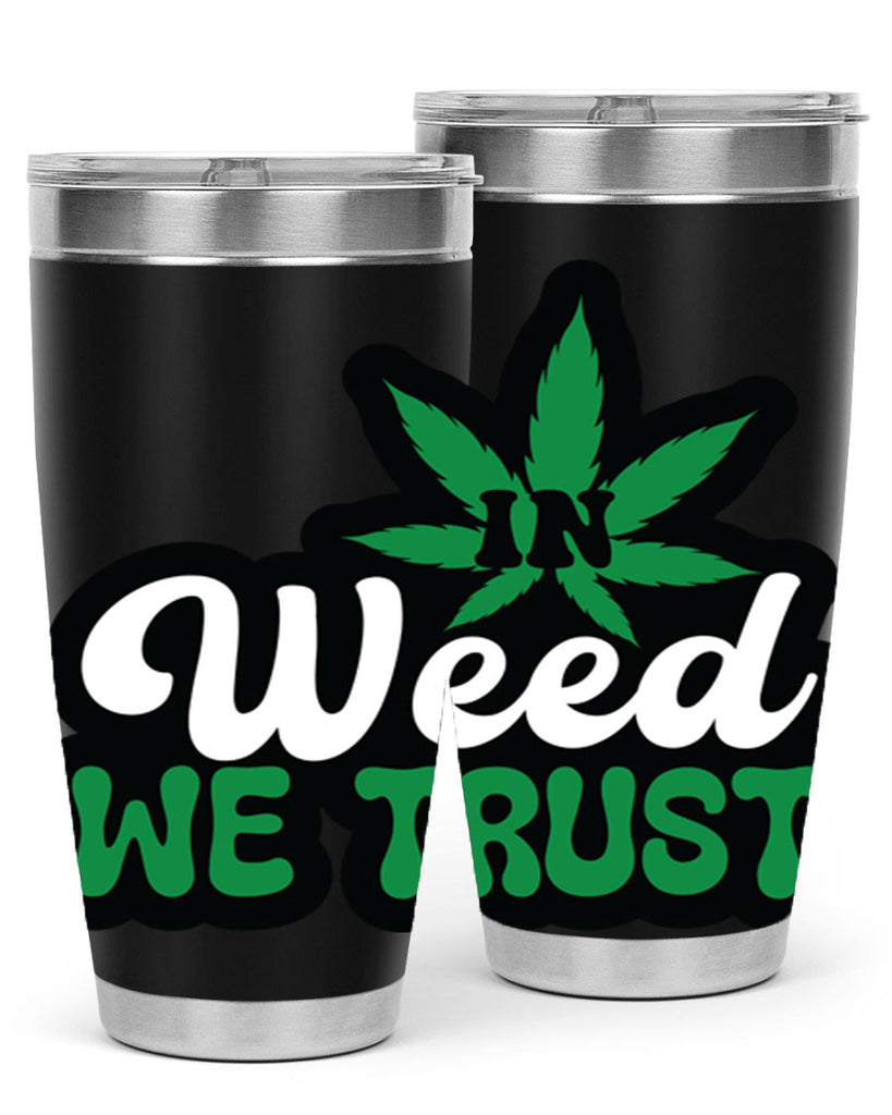 In weed we trust 148#- marijuana- Tumbler