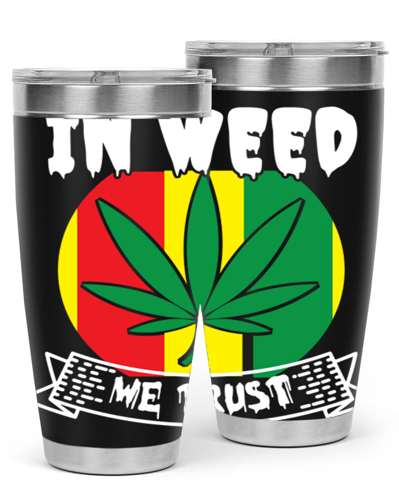 In weed we trust 150#- marijuana- Tumbler