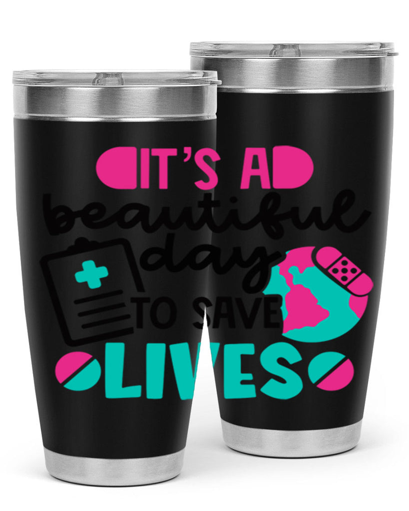 Its A Beautiful Day To Save Lives Style Style 150#- nurse- tumbler