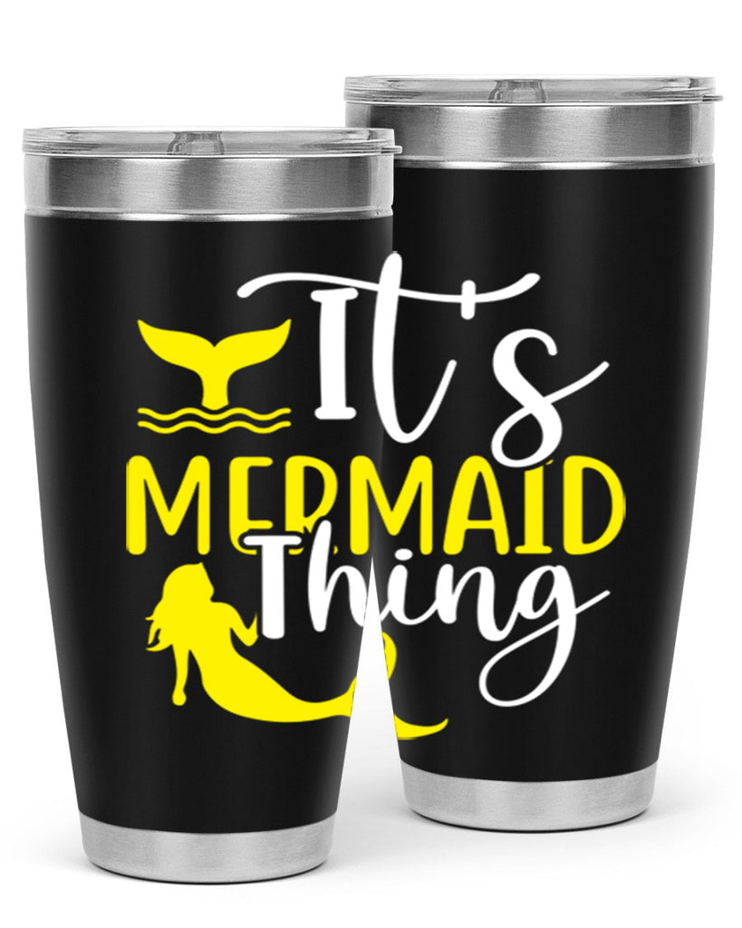 Its Mermaid Thing 280#- mermaid- Tumbler