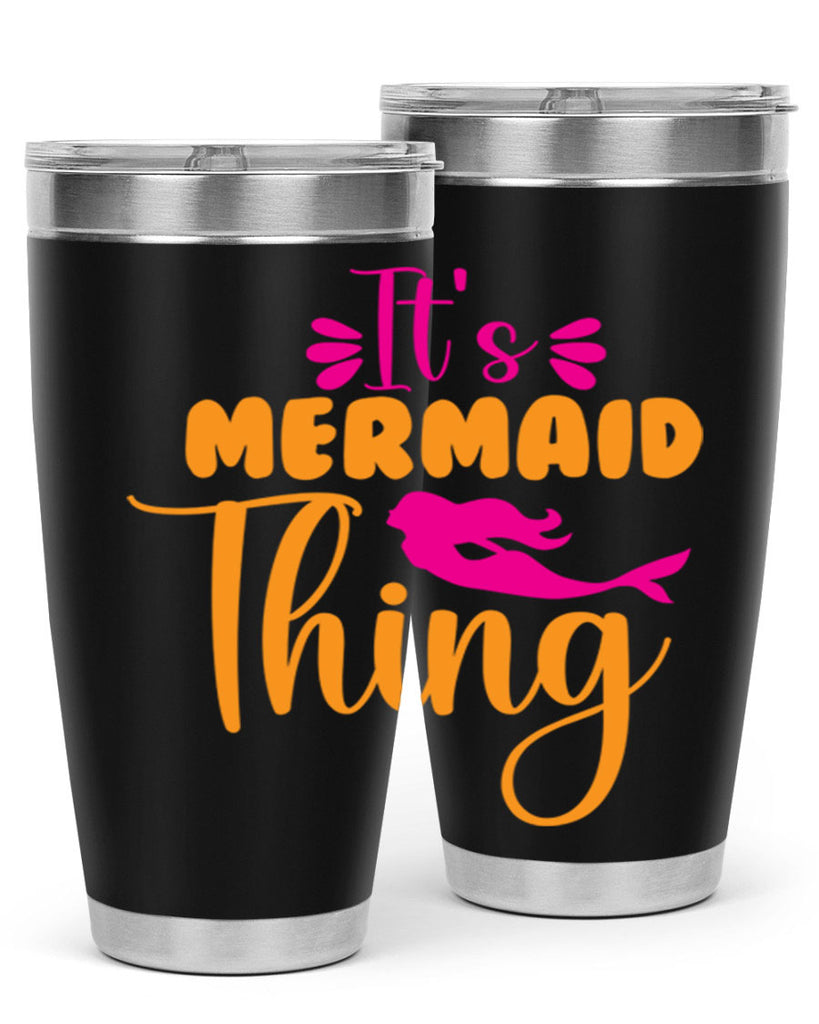 Its Mermaid Thing 281#- mermaid- Tumbler