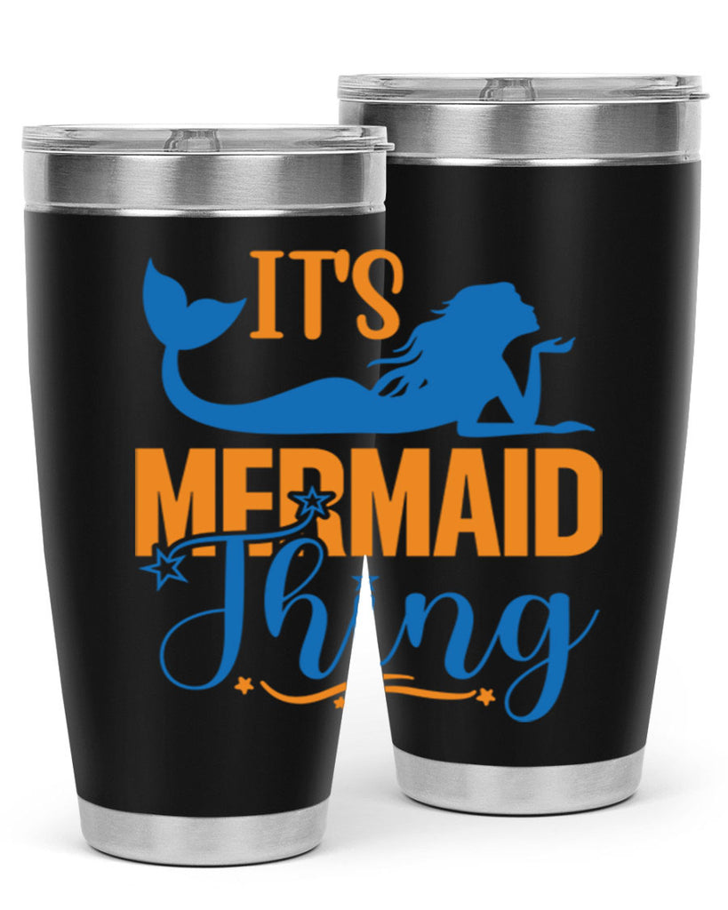 Its Mermaid Thing 283#- mermaid- Tumbler