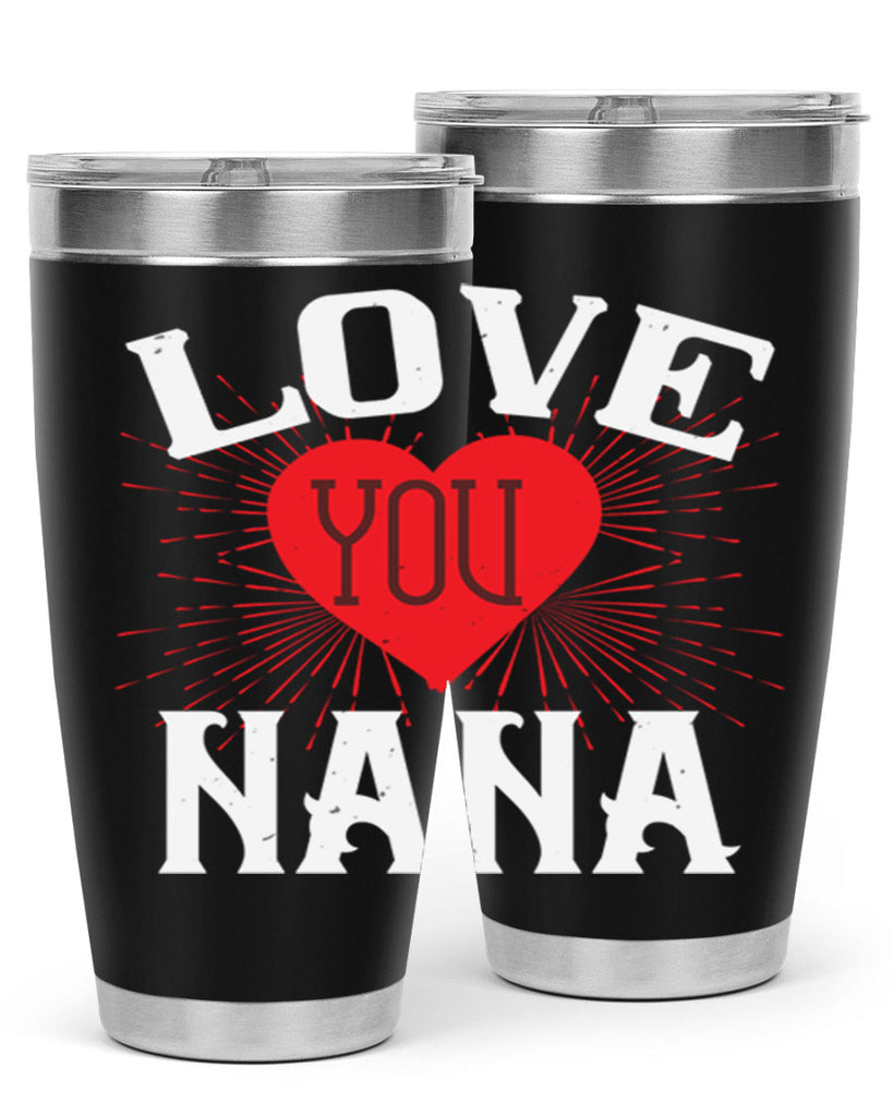 LOVE YOU NANA 16#- grandma - nana- Tumbler