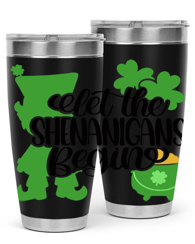 Let The Shenanigans Begin Style 72#- St Patricks Day- Tumbler