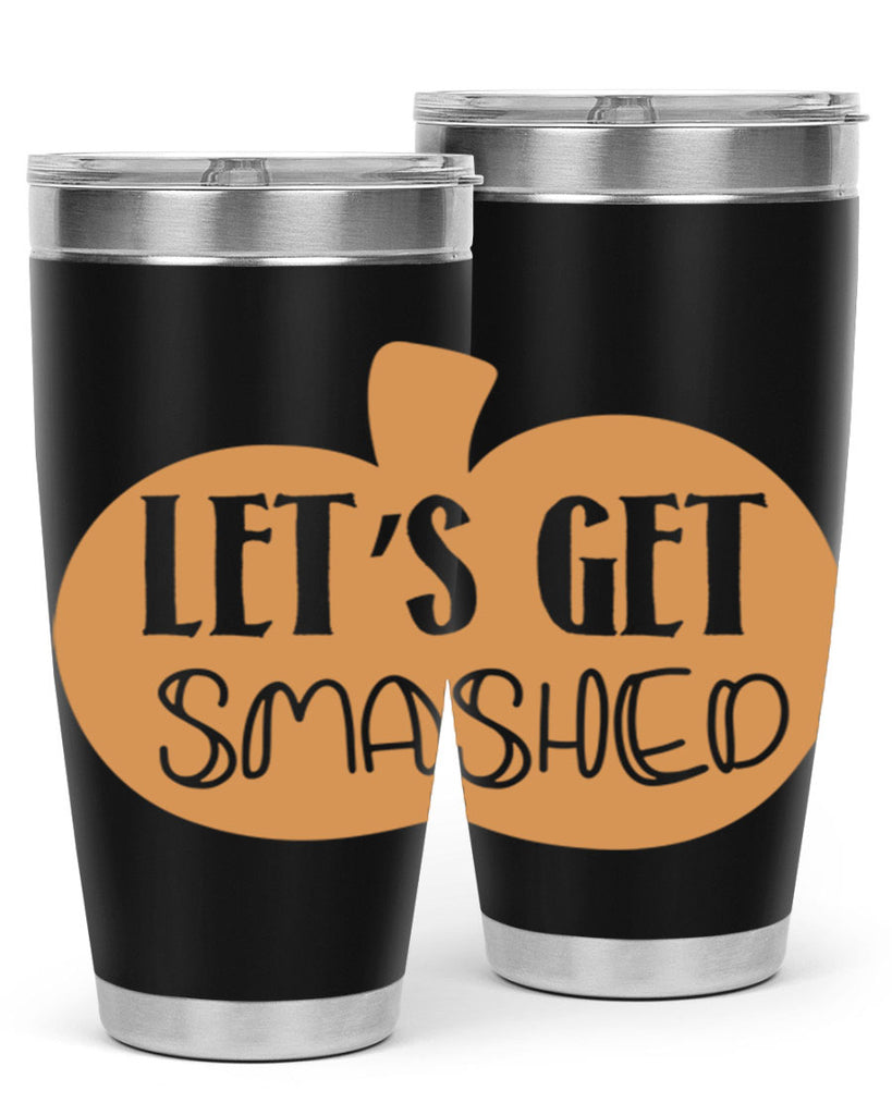 Let s Get Smashed 399#- fall- Tumbler