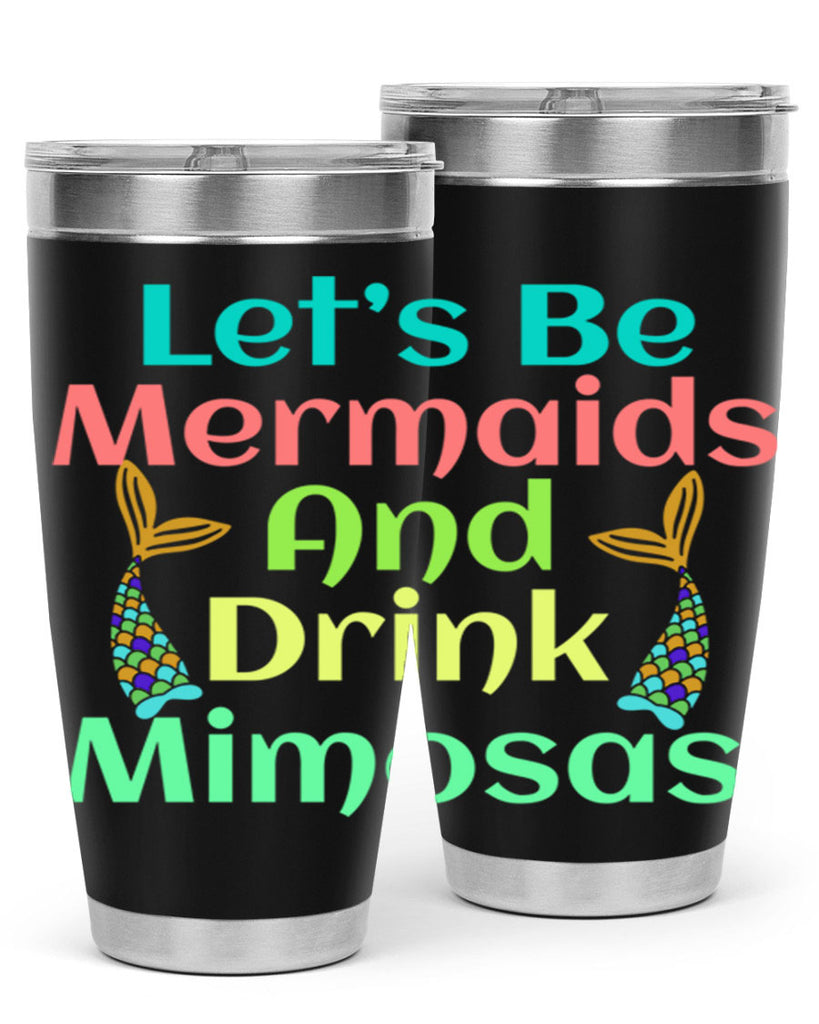 Lets Be Mermaids And Drink 296#- mermaid- Tumbler