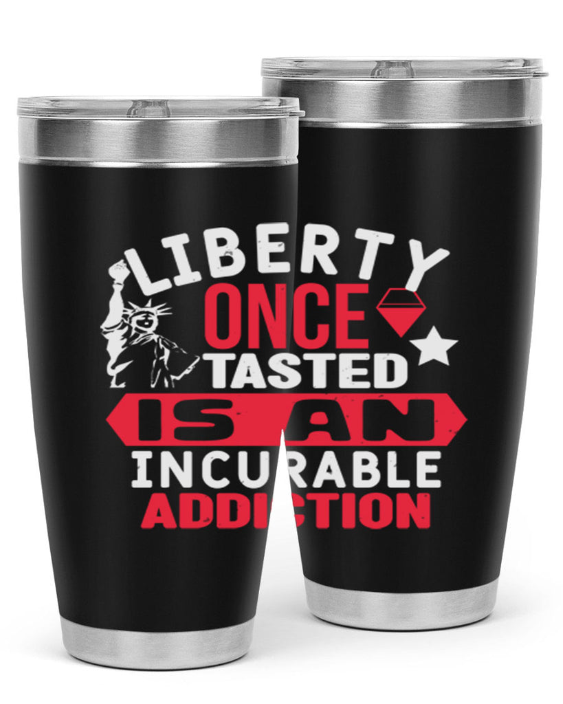 Liberty once tasted is an incurable Style 36#- Fourt Of July- Tumbler