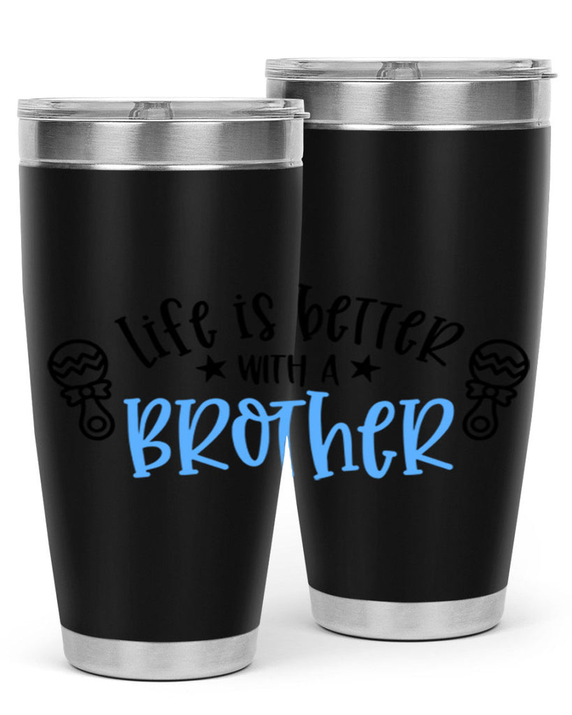 Life Is Better With A Brother Style 72#- baby- tumbler