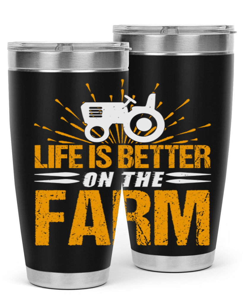 Life is better on a farm 45#- farming and gardening- Tumbler