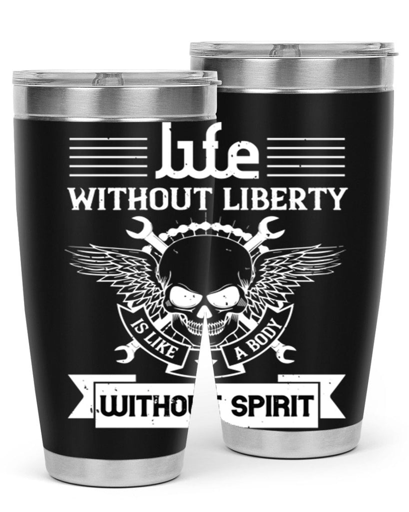 Life without liberty is like a body without spirit Style 132#- Fourt Of July- Tumbler