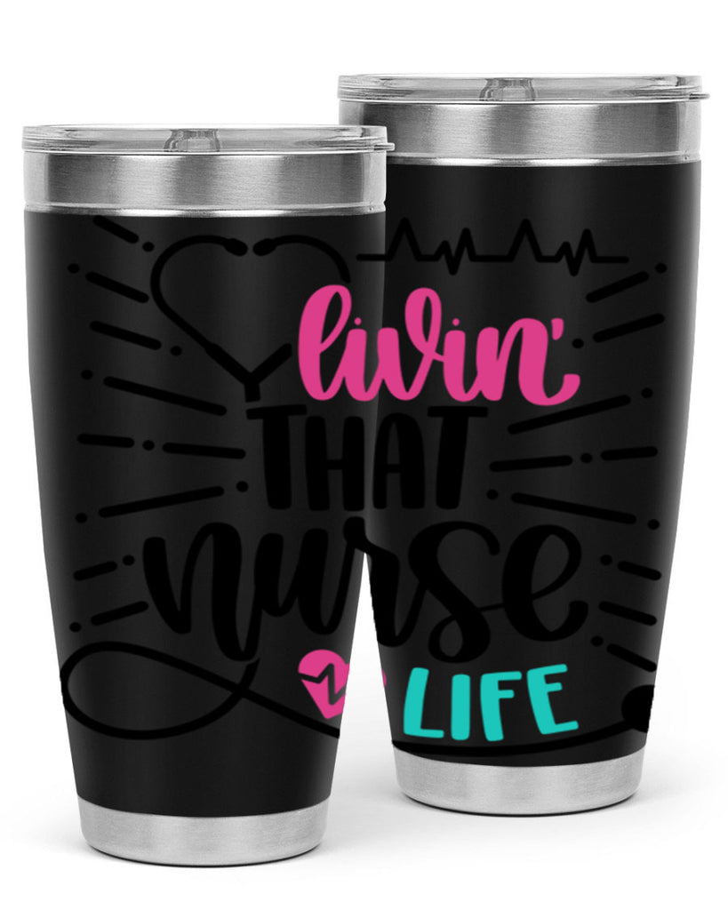 Livin That Nurse Life Style Style 140#- nurse- tumbler
