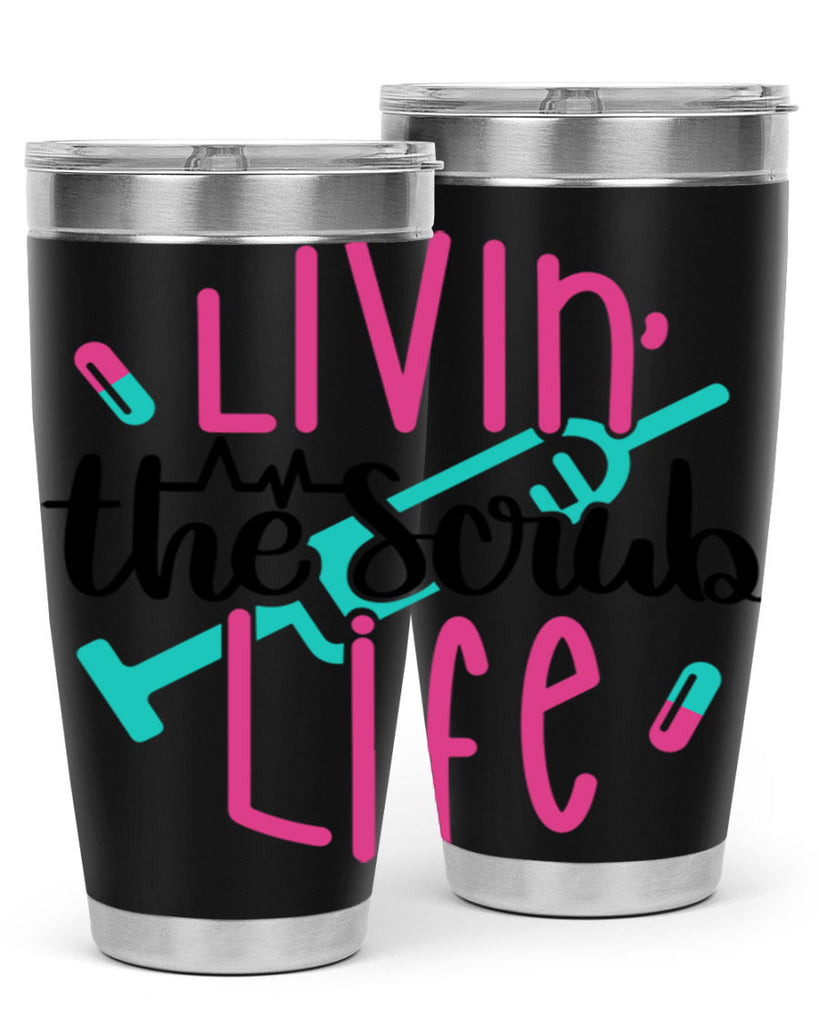 Livin The Scrub Life Style Style 137#- nurse- tumbler