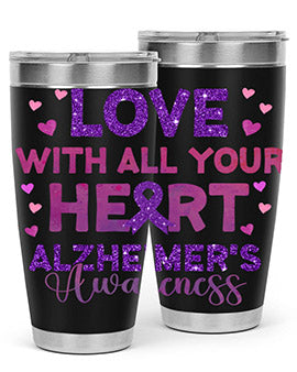 Love With All Your Heart Alzheimer 195#- alzheimers- Tumbler