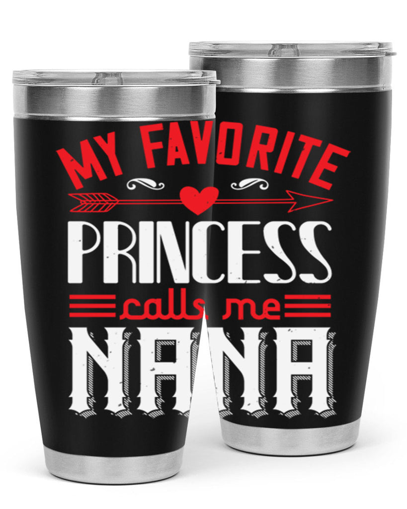 MY FAVORITE PRINCESS CALLME NANA 14#- grandma - nana- Tumbler