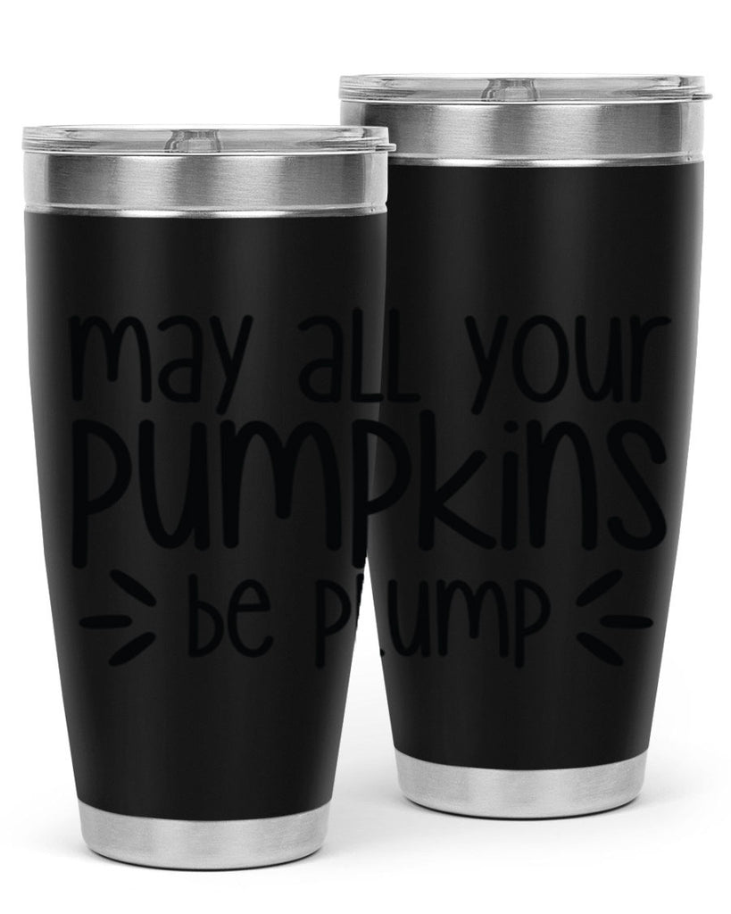 May All Your Pumpkins Be Plump 422#- fall- Tumbler
