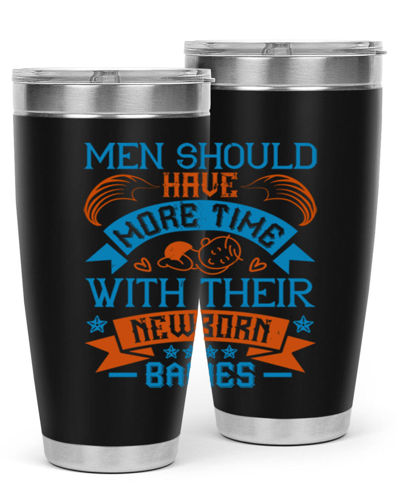 Men should have more time with their newborn babies Style 113#- baby- tumbler