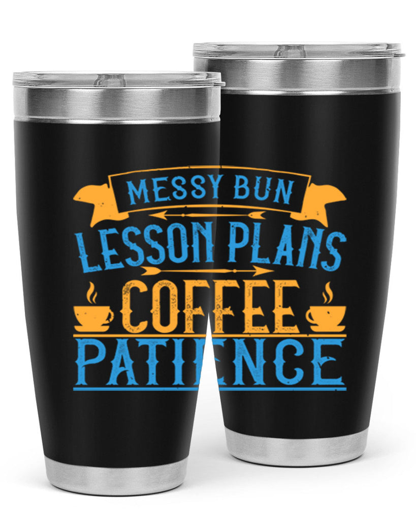 Messy bun lesson plans coffee patience Style 94#- teacher- tumbler