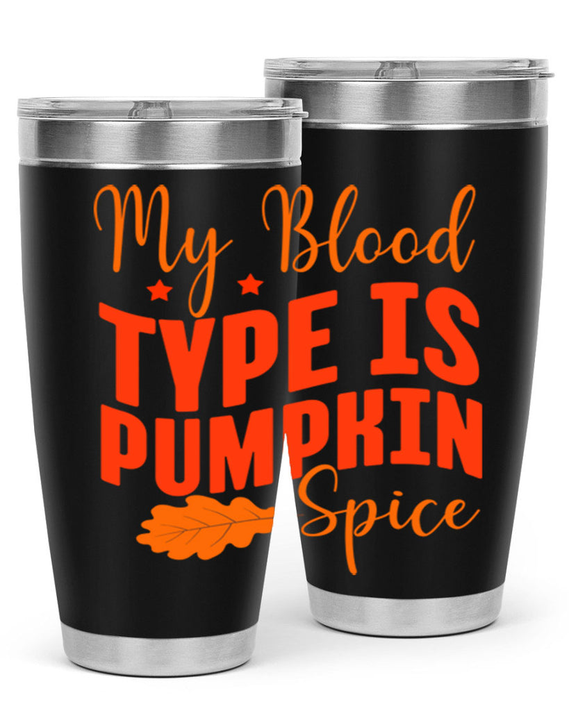 My Blood Type Is Pumpkin Spice Design 433#- fall- Tumbler