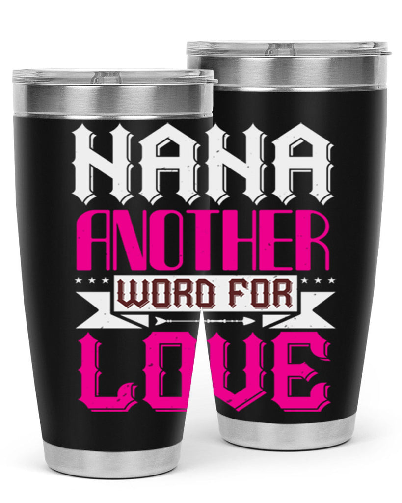 NANA ANOTHER WORD FOR LOVE 102#- grandma - nana- Tumbler