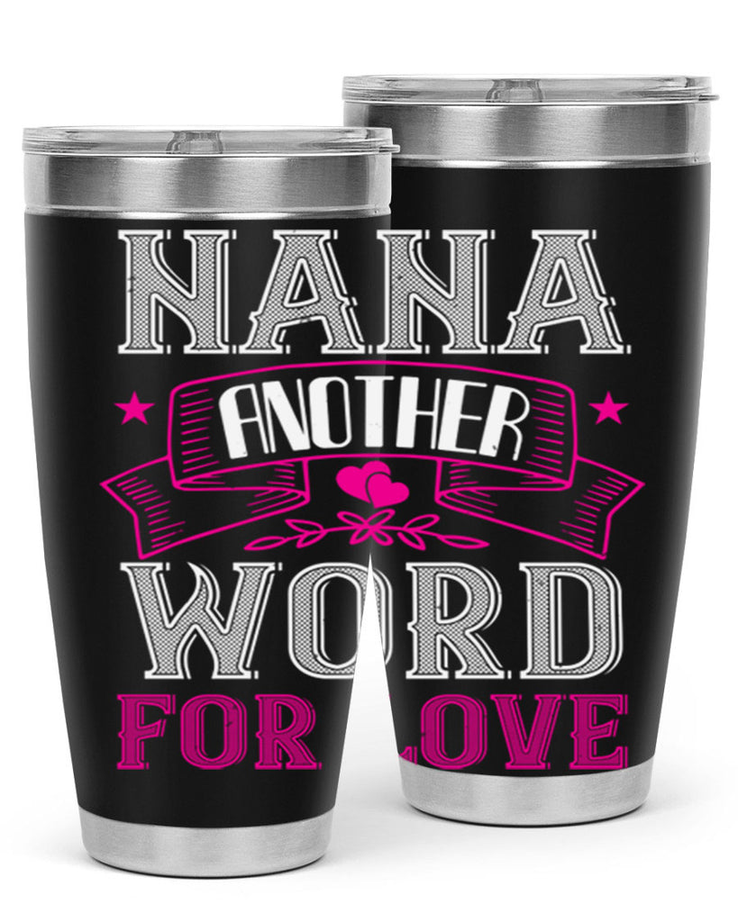 NANA ANOTHER WORD FOR LOVE 13#- grandma - nana- Tumbler