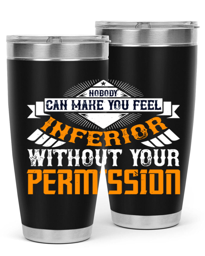 Nobody can make you feel inferior without your permission Style 43#- womens day- Tumbler