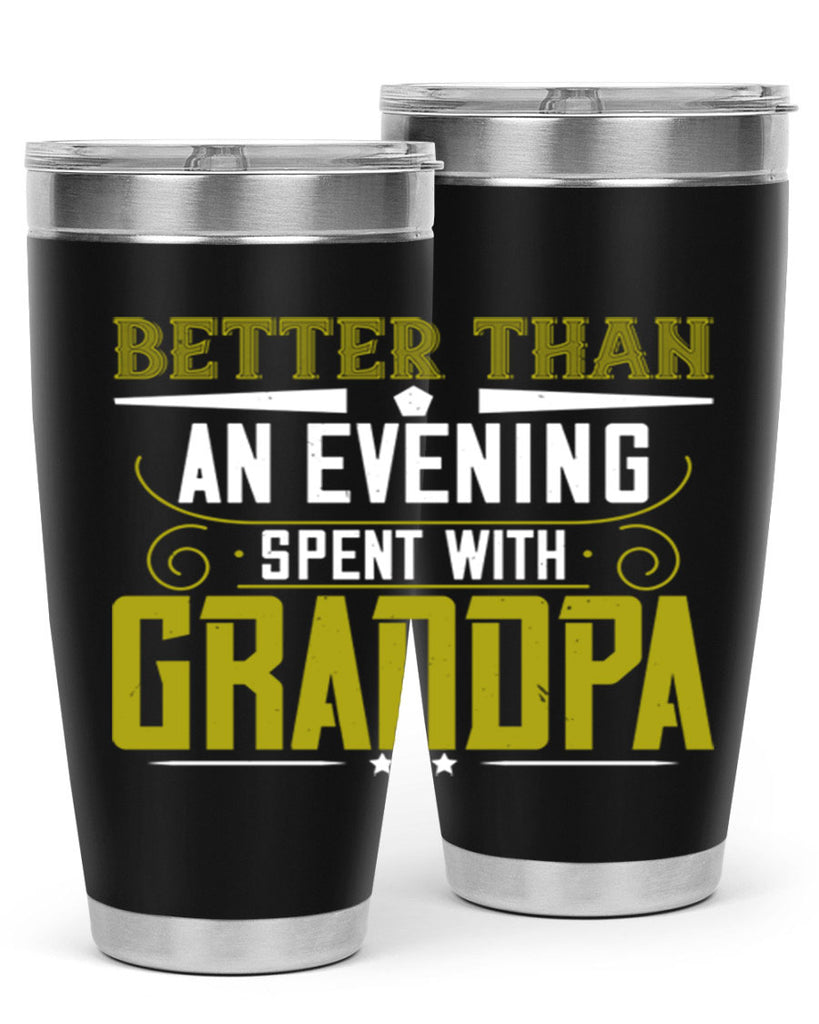 Nothing better than an evening 79#- grandpa - papa- Tumbler