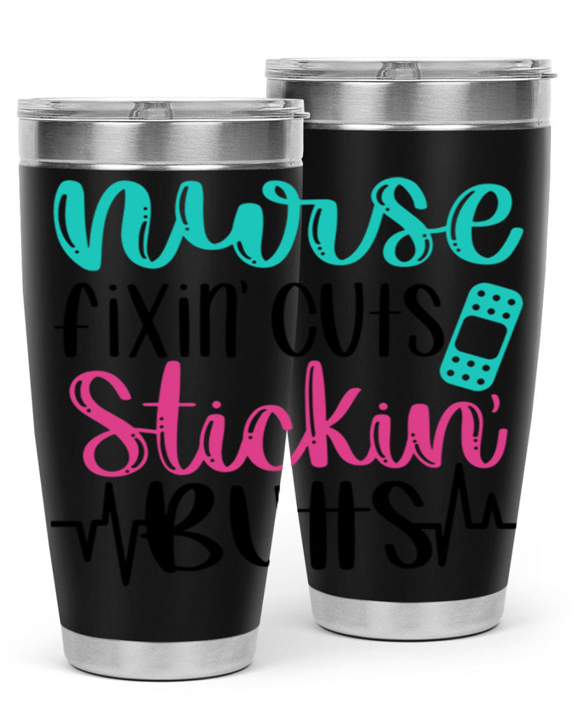 Nurse Fixin Cuts Stickin Style Style 117#- nurse- tumbler