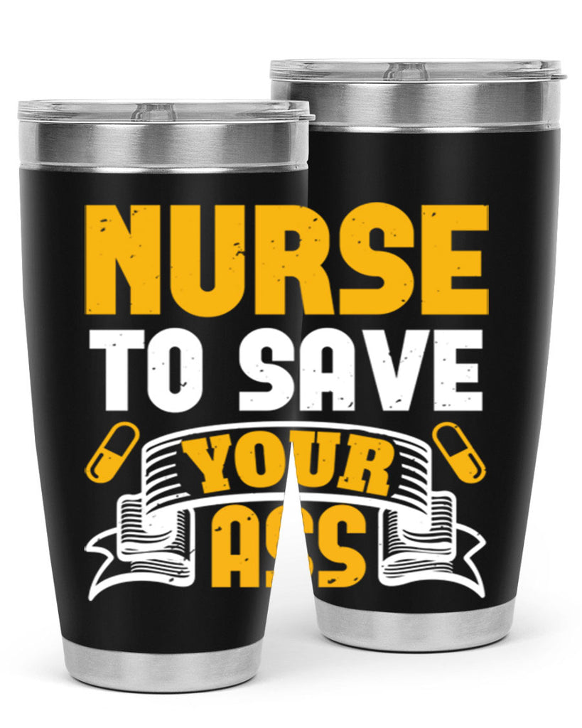 Nurse to save your ass Style 275#- nurse- tumbler